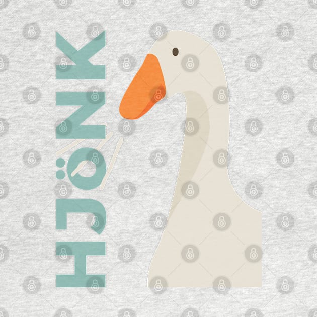 Hjonk - Goose Game - Honking Goose by anycolordesigns